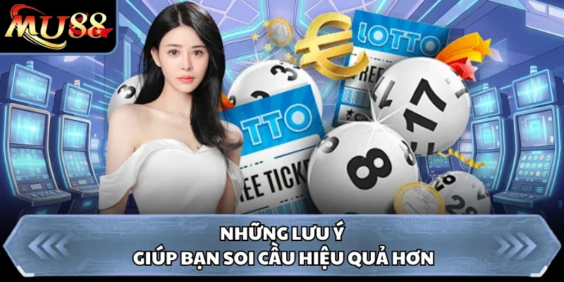 Những lưu ý giúp bạn soi cầu hiệu quả hơn