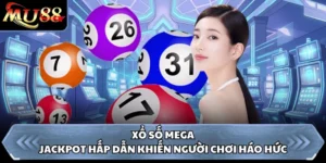 Xổ Số Mega - Jackpot Hấp Dẫn Khiến Người Chơi Háo Hức